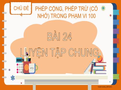 Bài giảng Toán Lớp 2 (Kết nối tri thức) - Bài 24: Luyện tập chung