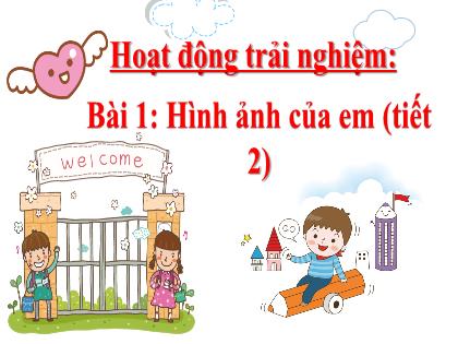 Bài giảng Hoạt động trải nghiệm 2 (Kết nối tri thức) - Bài 1: Hình ảnh của em (Tiết 2) - Trường Tiểu học Xuân Viên
