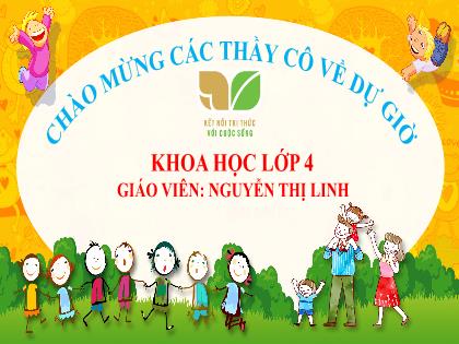 Bài giảng Khoa học 4 (Kết nối tri thức) - Bài 12: Nhiệt độ và sự truyền nhiệt - Nguyễn Thị Linh