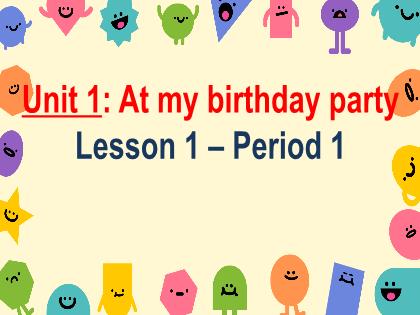 Bài giảng Tiếng Anh 2 (Global Success) - Unite 1: At my birthday party - Lesson 1 - Trường Tiểu học Trường Thọ