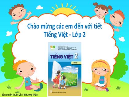 Bài giảng Tiếng Việt 2 (Kết nối tri thức) - Bài 1: Tôi là học sinh lớp 2 - Trường Tiểu học Trần Tất Văn