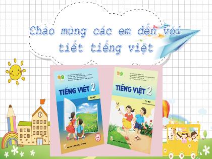 Bài giảng Tiếng Việt 2 (Kết nối tri thức) - Bài 2: Ngày hôm qua đâu rồi? - Trường Tiểu học Trần Tất Văn