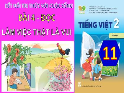 Bài giảng Tiếng Việt 2 (Kết nối tri thức) - Bài 4: Làm việc thật là vui - Trường Tiểu học Trường Thọ