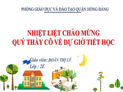 Bài giảng Tiếng Việt 2 (Kết nối tri thức) - Bài: Viết đoạn văn tả về cây cối - Đoàn Thị Lý