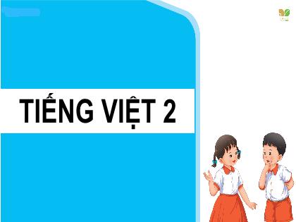 Bài giảng Tiếng Việt 2 (Kết nối tri thức) - Tuần 1 - Bài 2: Ngày hôm qua đâu rồi (Tiết 7) - Trường Tiểu học Trường Thọ