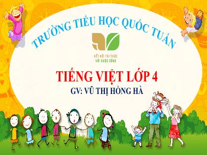Bài giảng Tiếng Việt 4 (Kết nối tri thức) - Bài: Luyện tập vê dấu gạc ngang - Vũ Thị Hồng Hà