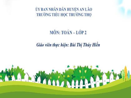 Bài giảng Toán 2 (Kết nối tri thức) - Bài 19: Luyện tập (Tiết 2) - Bùi Thị Thúy Hiền