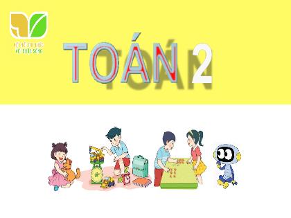 Bài giảng Toán 2 (Kết nối tri thức) - Bài 31: Thực hành và trải nghiệm xem đồng hồ, xem lịch - Trường Tiểu học Trường Thọ