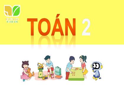Bài giảng Toán 2 (Kết nối tri thức) - Bài 33: Ôn tập phép cộng, phép trừ trong phạm vi 20,100 (Tiết 2) - Trường Tiểu học Trường Thọ