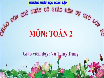 Bài giảng Toán 2 (Kết nối tri thức) - Bài 53: So sánh các số có ba chữ số - Vũ Thùy Dung