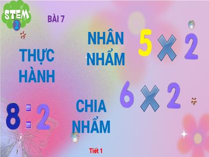 Bài giảng Toán 2 (Kết nối tri thức) - Bài 7: Thực hành nhân nhẩm, chia nhẩm - Trường Tiểu học Đoàn Lập