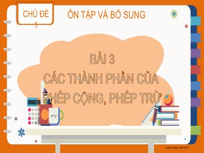 Bài giảng Toán 2 (Kết nối tri thức) - Chủ đề 1 - Bài 3: Các thành phần của phép cộng, phép trừ - Trường Tiểu học Trần Tất Văn
