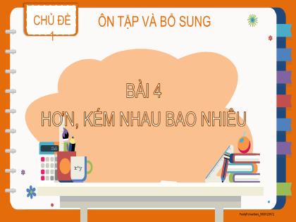 Bài giảng Toán 2 (Kết nối tri thức) - Chủ đề 1 - Bài 4: Hơn, kém nhau bao nhiêu - Trường Tiểu học Trần Tất Văn