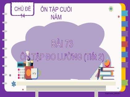 Bài giảng Toán 2 (Kết nối tri thức) - Chủ đề 14 - Bài 73: Ôn tập đo lường (Tiết 2) - Trường Tiểu học Đại Bản 2