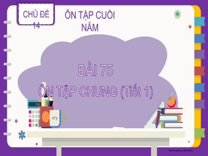 Bài giảng Toán 2 (Kết nối tri thức) - Chủ đề 14 - Bài 75: Ôn tập chung (Tiết 1) - Trường Tiểu học Đại Bản 2