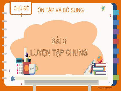 Bài giảng Toán 2 (Kết nối tri thức) - Chủ đề 2 - Bài 6: Luyện tập chung - Trường Tiểu học Trần Tất Văn