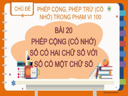 Bài giảng Toán 2 (Kết nối tri thức) - Chủ đề 4 - Bài 20: Phép cộng (có nhớ) số có hai chữ số với số có một chữ số - Trường Tiểu học Trần Tất Văn