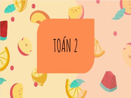 Bài giảng Toán 2 (Kết nối tri thức) - Chủ đề 7 - Bài 33: Ôn tập phép cộng, phép trừ trong phạm vi 20,100 - Trường Tiểu học Trường Thọ