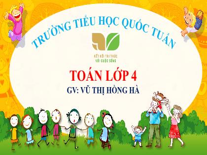 Bài giảng Toán 4 (Kết nối tri thức) - Bài 30: Thực hành và trải nghiệm vẽ hai đường thẳng song song (Tiết 2) - Vũ Thị Hồng Hà